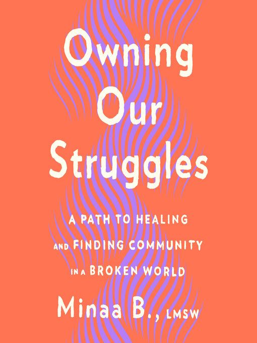 Title details for Owning Our Struggles by Minaa B. - Wait list